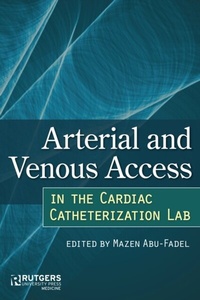 Abbildung von: Arterial and Venous Access in the Cardiac Catheterization Lab - Rutgers University Press