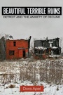 Cover: Beautiful Terrible Ruins - Rutgers University Press