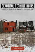 Cover: Beautiful Terrible Ruins - Rutgers University Press