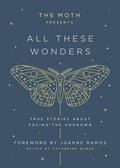 Cover: The Moth Presents: All These Wonders - Crown