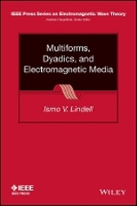 Enlarge image Cover: Multiforms, Dyadics, and Electromagnetic Media - Wiley