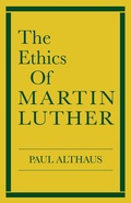 Cover: The Ethics of Martin Luther - Augsburg Fortress