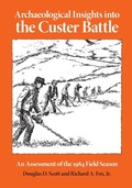 Cover: Archaeological Insights Into the Custer Battle - University of Oklahoma Press