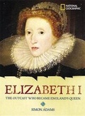 Cover: World History Biographies: Elizabeth I - National Geographic Kids