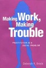 Cover: Making Work, Making Trouble - University of Toronto Press
