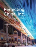 Cover: Perfecting China, Inc. - Centre for Strategic & International Studies,U.S.
