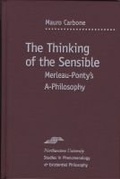 Cover: The Thinking of the Sensible - Northwestern University Press