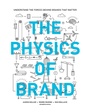Cover: The Physics of Brand - Simon + Schuster LLC