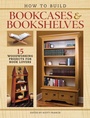 Cover: How to Build Bookcases & Bookshelves - Popular Woodworking Books