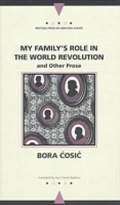 Cover: My Family's Role in the World Revolution and Other Prose - Northwestern University Press