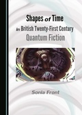 Cover: Shapes of Time in British Twenty-First Century Quantum Fiction - Cambridge Scholars Publishing