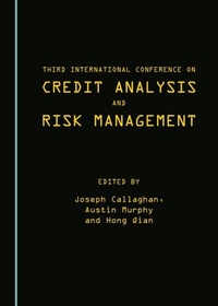 Enlarge image Cover: Third International Conference on Credit Analysis and Risk Management - Cambridge Scholars Publishing