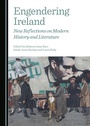 Cover: Engendering Ireland - Cambridge Scholars Publishing