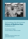 Cover: Proceedings of the 20th Anniversary History of Medicine Days Conference 2011 - Cambridge Scholars Publishing
