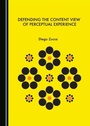 Cover: Defending the Content View of Perceptual Experience - Cambridge Scholars Publishing