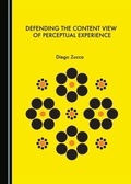 Cover: Defending the Content View of Perceptual Experience - Cambridge Scholars Publishing