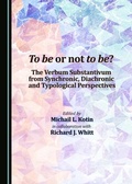 Cover: To be or not to be? The Verbum Substantivum from Synchronic, Diachronic and Typological Perspectives - Cambridge Scholars Publishing