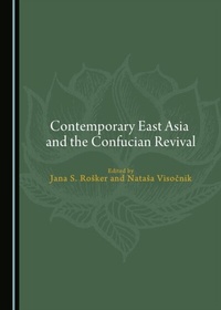 Abbildung von: Contemporary East Asia and the Confucian Revival - Cambridge Scholars Publishing