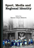Cover: Sport, Media and Regional Identity - Cambridge Scholars Publishing