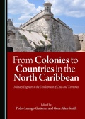 Cover: From Colonies to Countries in the North Caribbean - Cambridge Scholars Publishing