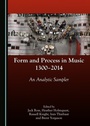 Cover: Form and Process in Music, 1300-2014 - Cambridge Scholars Publishing