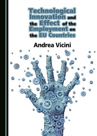Enlarge image Cover: Technological Innovation and the Effect of the Employment on the EU Countries - Cambridge Scholars Publishing