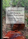 Cover: Scale, Governance and Change in Zambezi Teak Forests - Cambridge Scholars Publishing
