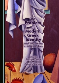 Enlarge image Cover: Problem of Modern Greek Identity - Cambridge Scholars Publishing