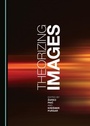 Cover: Theorizing Images - Cambridge Scholars Publishing