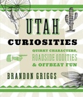 Cover: Utah Curiosities - Globe Pequot Press