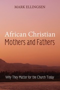 Cover: African Christian Mothers and Fathers - Wipf and Stock Publishers