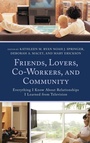 Cover: Friends, Lovers, Co-Workers, and Community - Lexington Books
