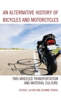 Cover: An Alternative History of Bicycles and Motorcycles - Lexington Books