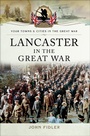 Cover: Lancaster in the Great War - Pen and Sword