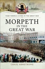 Cover: Morpeth in the Great War - Pen and Sword