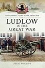 Cover: Ludlow in the Great War - Pen and Sword