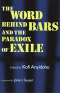 Cover: The Word Behind Bars and the Paradox of Exile - Northwestern University Press