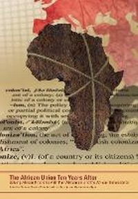 Abbildung von: The African Union Ten Years After. Solving African Problems with Pan-Africanism and the African Renaissance - Africa Institute of South Africa