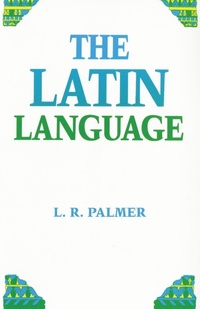 Enlarge image Cover: The Latin Language - University of Oklahoma Press