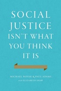 Cover: Social Justice Isn't What You Think It Is - Encounter Books