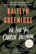Cover: We Love You, Charlie Freeman - Little, Brown and Company