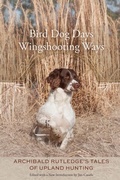 Cover: Bird Dog Days, Wingshooting Ways - University of South Carolina Press