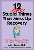 Cover: 12 More Stupid Things That Mess Up Recovery - Hazelden Publishing
