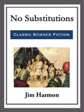 Cover: No Substitutions - Start Publishing LLC