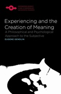 Cover: Experiencing and the Creation of Meaning - Northwestern University Press