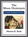 Cover: The Moon Destroyers - Start Publishing LLC