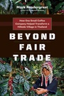 Cover: Beyond Fair Trade - Greystone Books