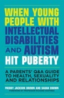 Cover: When Young People with Intellectual Disabilities and Autism Hit Puberty - Jessica Kingsley Publishers
