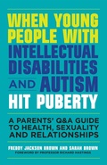 Cover: When Young People with Intellectual Disabilities and Autism Hit Puberty - Jessica Kingsley Publishers
