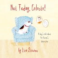 Cover: Not Today, Celeste! - Jessica Kingsley Publishers